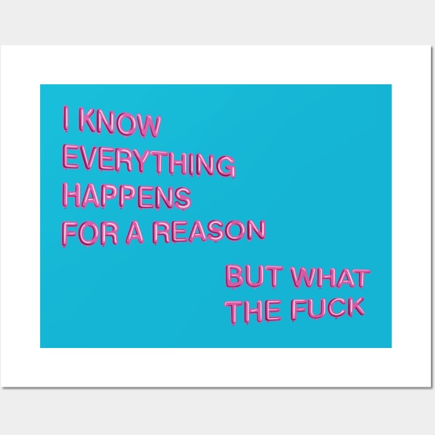 "Everything Happens for a Reason..." in pink balloons Wall Art by BLCKSMTH